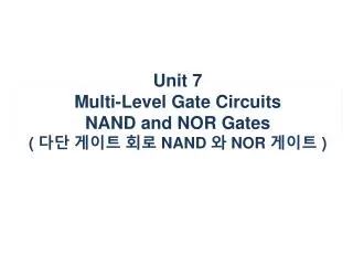 unit 7 multi level gate circuits nand and nor gates nand nor