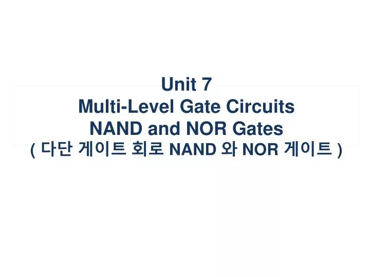 unit 7 multi level gate circuits nand and nor gates nand nor
