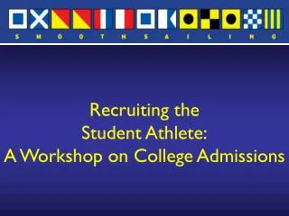 Recruiting the Student Athlete: A Workshop on College Admissions