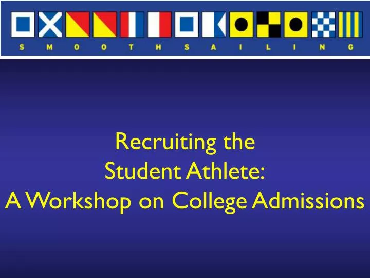 recruiting the student athlete a workshop on college admissions