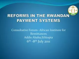 REFORMS IN THE RWANDAN PAYMENT SYSTEMS