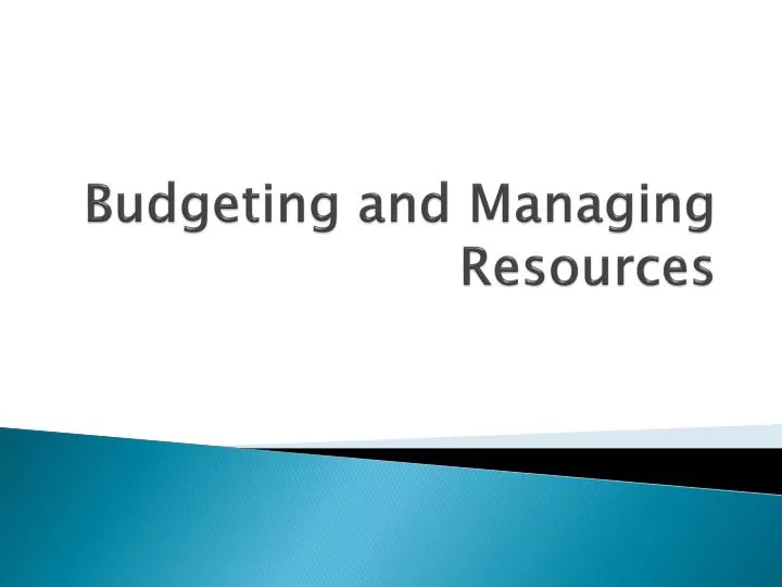 budgeting and managing resources
