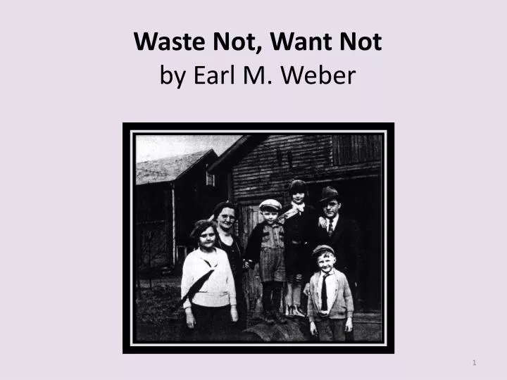 waste not want not by earl m weber