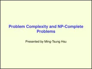 Problem Complexity and NP-Complete Problems