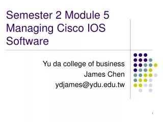 Semester 2 Module 5 Managing Cisco IOS Software