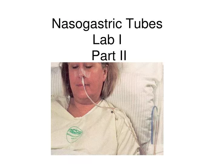 nasogastric tubes lab i part ii