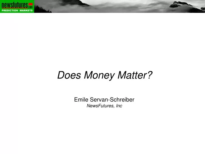 does money matter emile servan schreiber newsfutures inc