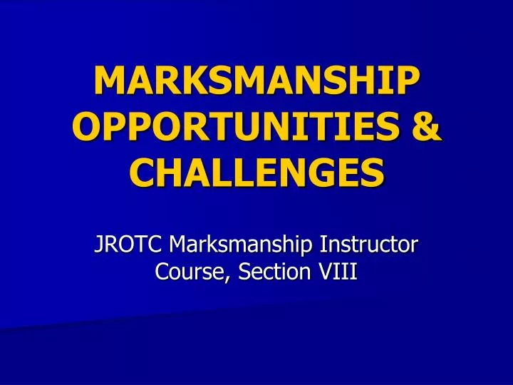 marksmanship opportunities challenges