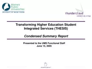 Transforming Higher Education Student Integrated Services (THESIS) Condensed Summary Report