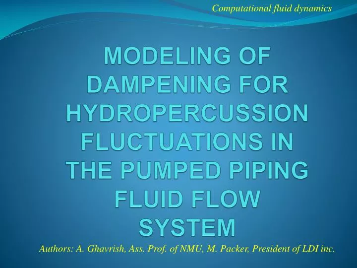 modeling of dampening for hydropercussion fluctuations in the pumped piping fluid flow system