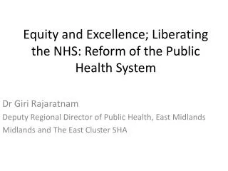 Equity and Excellence; Liberating the NHS: Reform of the Public Health System
