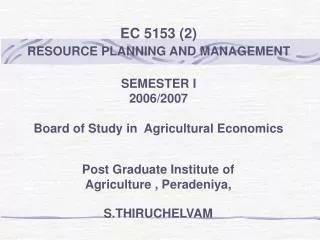 Post Graduate Institute of Agriculture , Peradeniya, S.THIRUCHELVAM