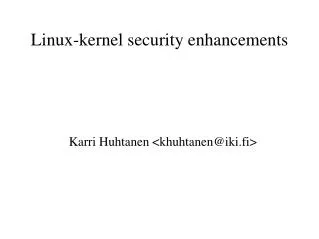 Linux-kernel security enhancements