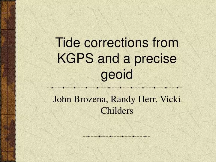 tide corrections from kgps and a precise geoid