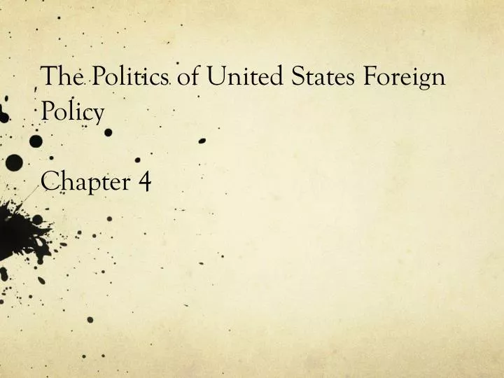 the politics of united states foreign policy chapter 4