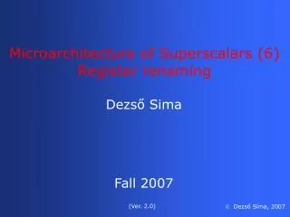 Microarchitecture of Superscalars (6) Register renaming