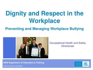 Dignity and Respect in the Workplace Preventing and Managing Workplace Bullying