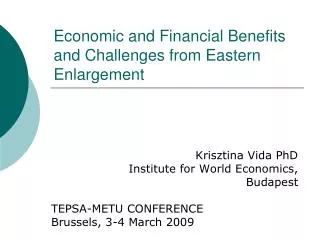 Economic and Financial Benefits and Challenges from Eastern Enlargement