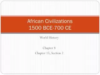 African Civilizations 1500 BCE-700 CE