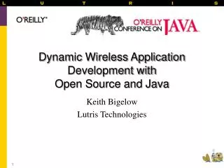 Dynamic Wireless Application Development with Open Source and Java