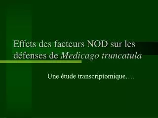 effets des facteurs nod sur les d fenses de medicago truncatula