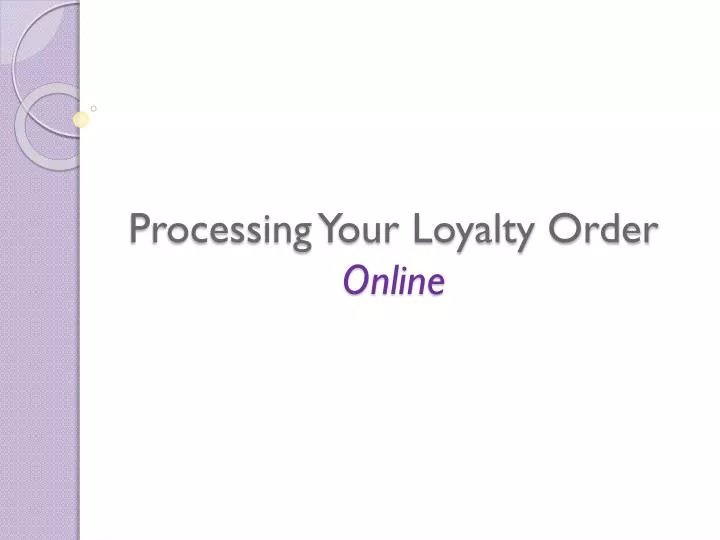 processing your loyalty order online