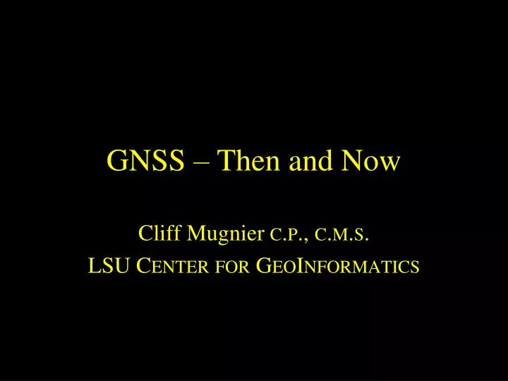 gnss then and now