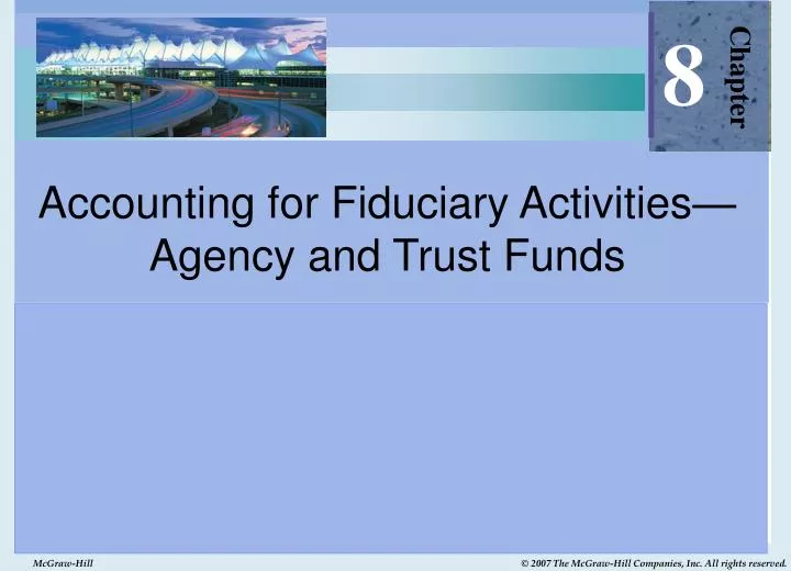accounting for fiduciary activities agency and trust funds