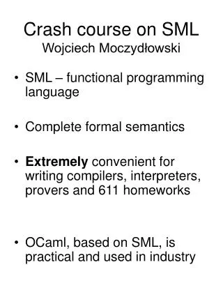 Crash course on SML Wojciech Moczyd?owski