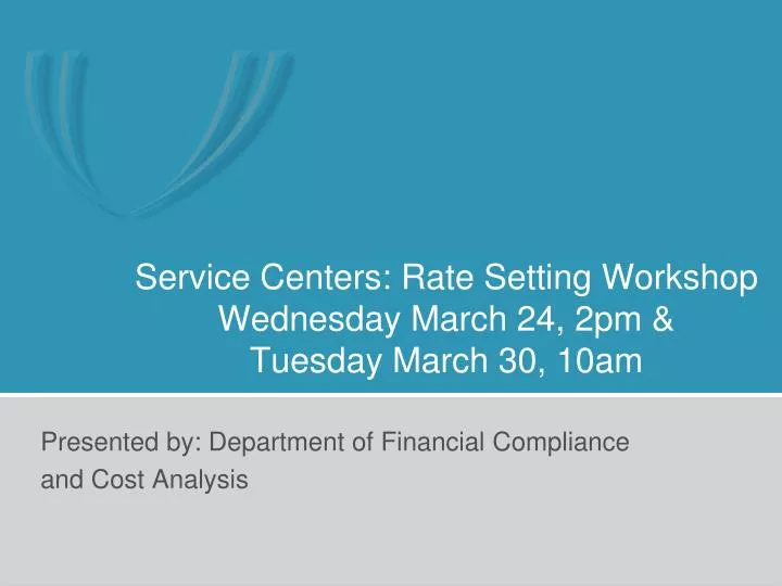 service centers rate setting workshop wednesday march 24 2pm tuesday march 30 10am