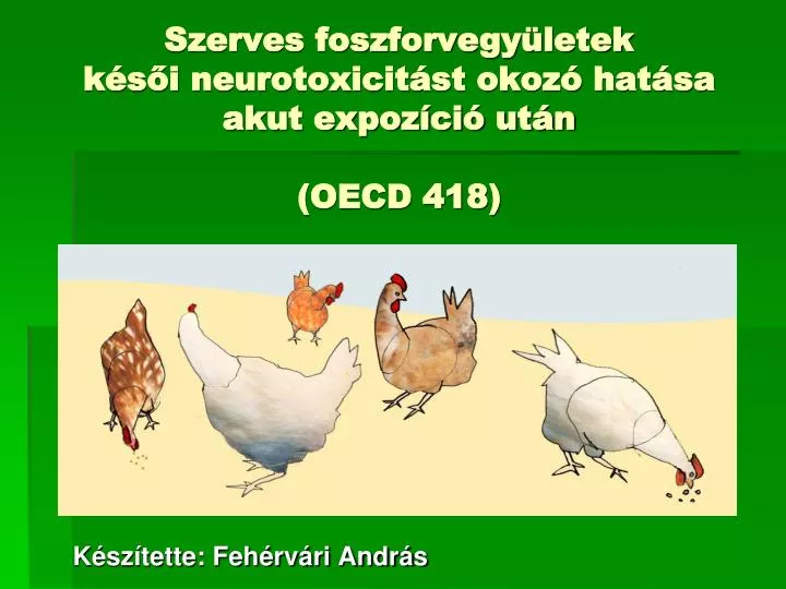 szerves foszforvegy letek k s i neurotoxicit st okoz hat sa akut expoz ci ut n oecd 418