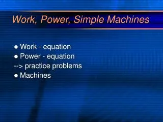 Work, Power, Simple Machines