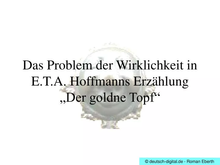 das problem der wirklichkeit in e t a hoffmanns erz hlung der goldne topf