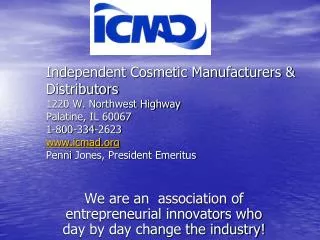 We are an association of entrepreneurial innovators who day by day change the industry!