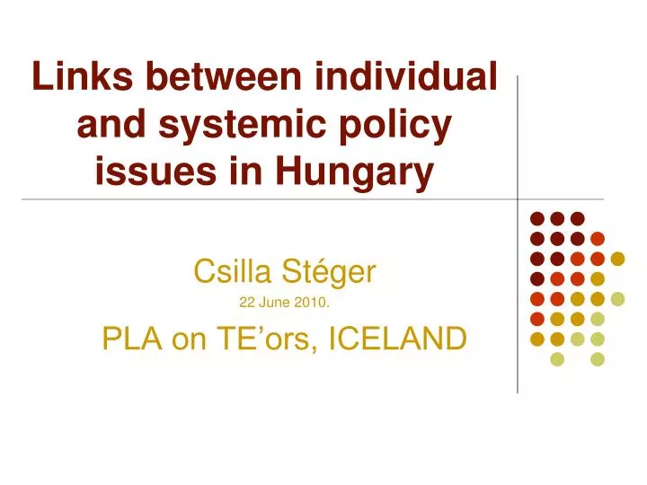 links between individual and systemic policy issues in hungary