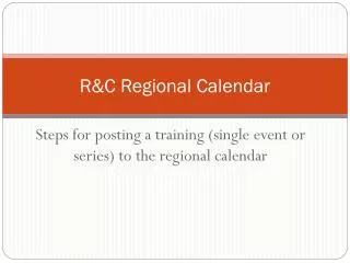 R&amp;C Regional Calendar