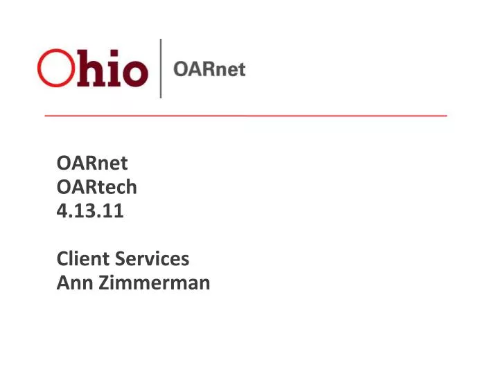 oarnet oartech 4 13 11 client services ann zimmerman