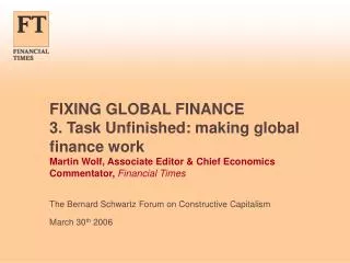 The Bernard Schwartz Forum on Constructive Capitalism March 30 th 2006