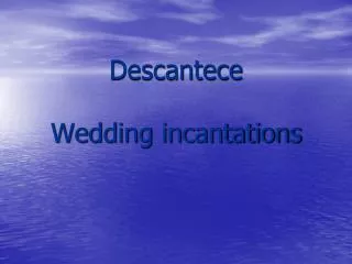 Descantece Wedding incantations