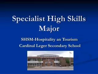 Specialist High Skills Major