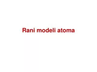 rani modeli atoma