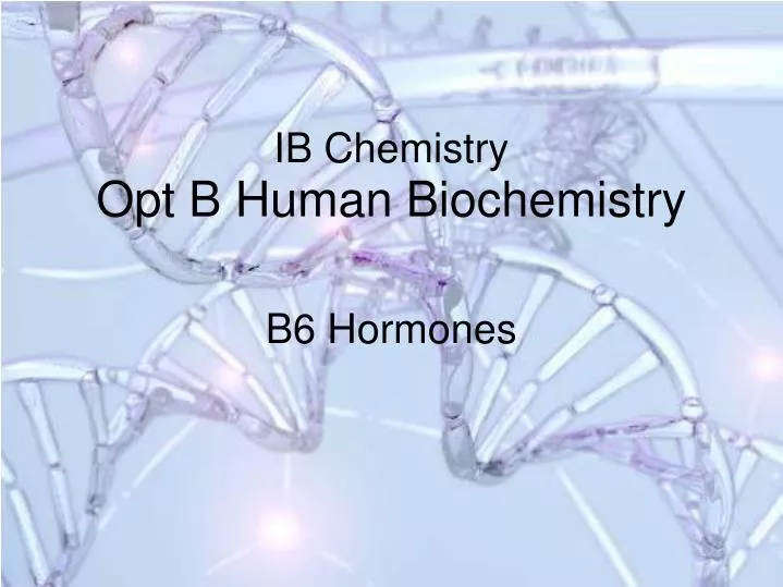 ib chemistry opt b human biochemistry