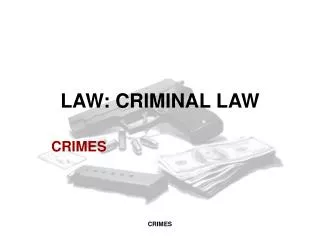 LAW: CRIMINAL LAW