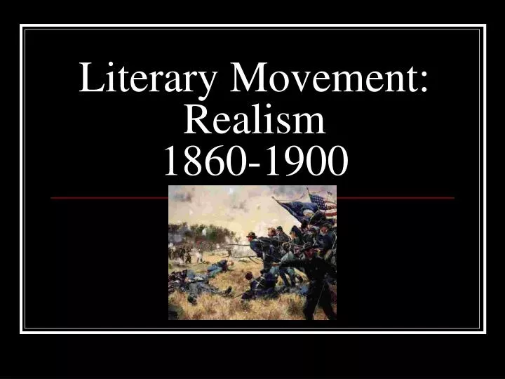literary movement realism 1860 1900