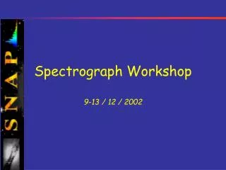 Spectrograph Workshop