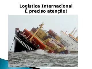 log stica internacional preciso aten o
