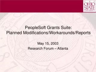 PeopleSoft Grants Suite: Planned Modifications/Workarounds/Reports