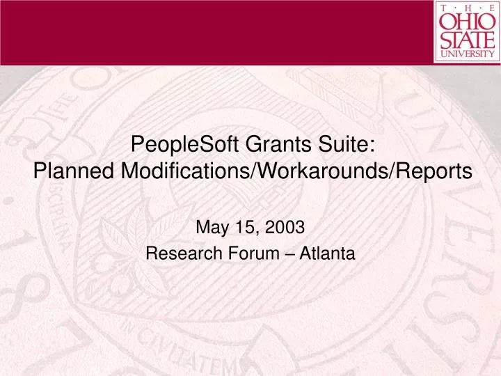 peoplesoft grants suite planned modifications workarounds reports