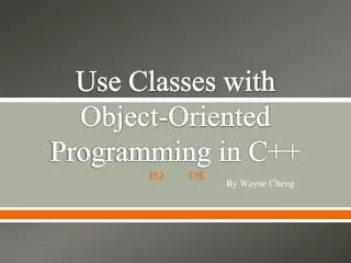 Use Classes with Object-Oriented Programming in C++