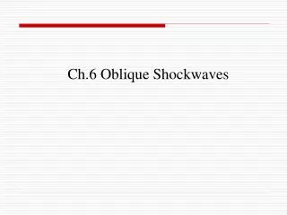 Ch.6 Oblique Shockwaves